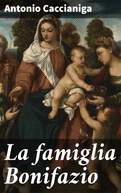 La famiglia Bonifazio (eBook, ePUB) - Caccianiga, Antonio