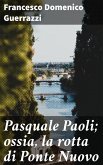 Pasquale Paoli; ossia, la rotta di Ponte Nuovo (eBook, ePUB)