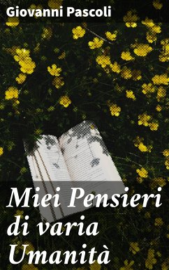 Miei Pensieri di varia Umanità (eBook, ePUB) - Pascoli, Giovanni