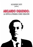 Abelardo Oquendo: la crítica literaria como creación (eBook, ePUB)