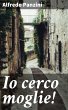 Io cerco moglie! (eBook, ePUB) - Bild 1
