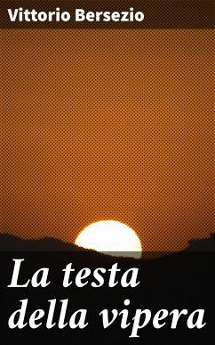 La testa della vipera (eBook, ePUB) - Bersezio, Vittorio