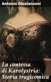 La contessa di Karolystria: Storia tragicomica (eBook, ePUB)