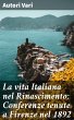 La vita Italiana nel Rinascimento:... - Bild 1