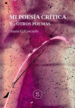 Mi poesía critica y... otros poemas (eBook, ePUB) - Cascardo, Juana C.