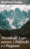 Niccolò de' Lapi; ovvero, i Palleschi e i Piagnoni (eBook, ePUB)