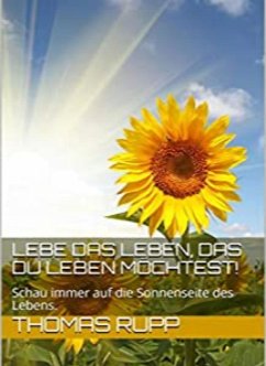 Lebe das Leben, das Du leben möchtest (eBook, ePUB) - Rupp, Thomas