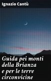 Guida pei monti della Brianza e per le terre circonvicine (eBook, ePUB)