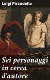 Sei personaggi in cerca d'autore (eBook, ePUB)