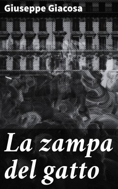 La zampa del gatto (eBook, ePUB) - Giacosa, Giuseppe