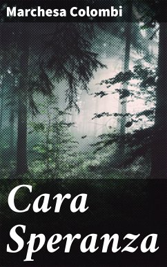 Cara Speranza (eBook, ePUB) - Colombi, Marchesa