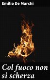 Col fuoco non si scherza (eBook, ePUB)