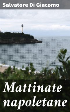 Mattinate napoletane (eBook, ePUB) - Di Giacomo, Salvatore