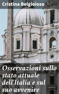 Osservazioni sullo stato attuale dell'Italia e sul suo avvenire (eBook, ePUB) - Belgioioso, Cristina