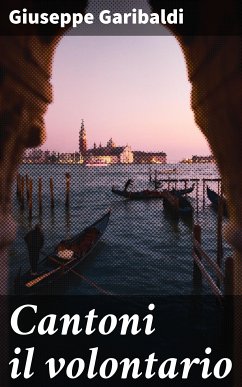 Cantoni il volontario (eBook, ePUB) - Garibaldi, Giuseppe