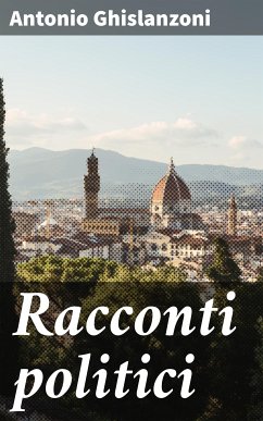 Racconti politici (eBook, ePUB) - Ghislanzoni, Antonio