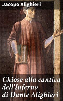 Chiose alla cantica dell'Inferno di Dante Alighieri (eBook, ePUB) - Alighieri, Jacopo