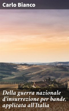Cover Della guerra nazionale d'insurrezione per bande, applicata all'Italia (eBook, ePUB)