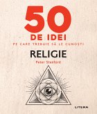 50 de idei pe care trebuie sa le cunosti - Religie (fixed-layout eBook, ePUB)