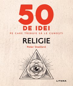 50 de idei pe care trebuie sa le cunosti - Religie (fixed-layout eBook, ePUB) - Stanford, Peter