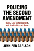 Policing the Second Amendment (eBook, ePUB)
