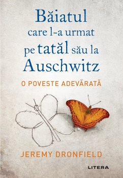 Baiatul care l-a urmat pe tatal sau la Auschwitz (eBook, ePUB) - Dronfield, Jeremy