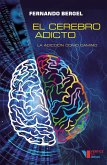 El cerebro adicto (eBook, ePUB)