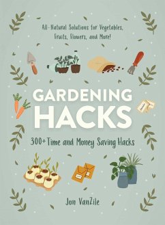 Gardening Hacks (eBook, ePUB) - Vanzile, Jon