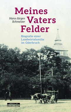Meines Vaters Felder - Schmelzer, Hans-Jürgen