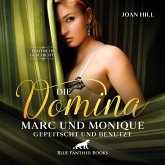 Die Domina - Marc und Monique - gepeitscht und benutzt   Erotik Audio Story   Erotisches Hörbuch Audio-CD