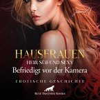 Hausfrauen: Heiß, süß & sexy - Befriedigt vor der Kamera   Erotik Audio Story   Erotisches Hörbuch Audio-CD Hausfrauen: Heiß, süß & sexy - Befriedigt vor der Kamera   Erotik Audio Story   Erotisches Hörbuch Audio-CD