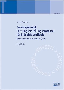 Trainingsmodul Leistungserstellungsprozesse für Industriekaufleute - Beck, Karsten;Wachtler, Michael