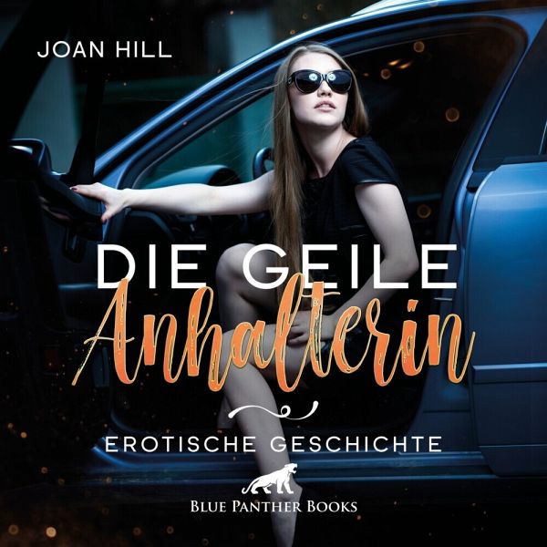 Die geile Anhalterin   Erotik Audio Story   Erotisches Hörbuch Audio-CD