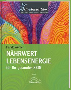 Nährwert Lebensenergie für Ihr gesundes Sein - Wörner, Harald