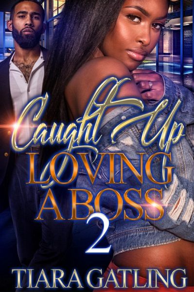 Caught Up Loving A Boss 2 (eBook, ePUB)