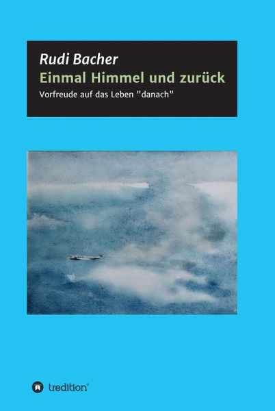 Einmal Himmel und zurück (eBook, ePUB) Einmal Himmel und zurück (eBook, ePUB)