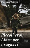 Piccoli eroi: Libro per i ragazzi (eBook, ePUB)