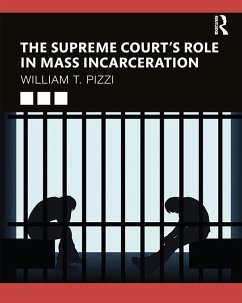 The Supreme Court's Role in Mass Incarceration (eBook, ePUB) - Pizzi, William T.