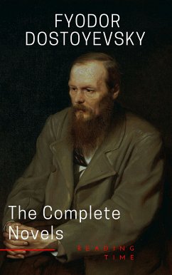 Fyodor Dostoyevsky: The Complete Novels (eBook, ePUB) - Dostoevsky, Fyodor; Time, Reading