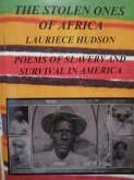 The Stolen Ones Of Africa Poems of Slavery and Survival in America (eBook, ePUB)