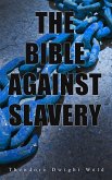 The Bible Against Slavery (eBook, ePUB)