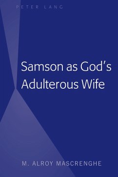 Samson as God's Adulterous Wife (eBook, ePUB) - Mascrenghe, M. Alroy