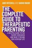 The Complete Guide to Therapeutic Parenting (eBook, ePUB) The Complete Guide to Therapeutic Parenting (eBook, ePUB)