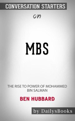 MBS: The Rise to Power of Mohammed bin Salman by Ben Hubbard: Conversation Starters (eBook, ePUB) - dailyBooks