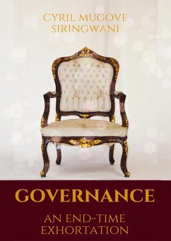 Governance: An End-Time Exhortation (eBook, ePUB) - Siringwani, Cyril Mugove