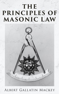 The Principles of Masonic Law (eBook, ePUB) - Mackey, Albert Gallatin