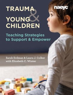 Trauma and Young Children (eBook, ePUB) - Colker, Laura J.; Erdman, Sarah; Winter, Elizabeth C.