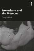 Iconoclasm and the Museum (eBook, PDF)