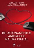 Relacionamentos Amorosos na Era Digital (eBook, ePUB) Relacionamentos Amorosos na Era Digital (eBook, ePUB)
