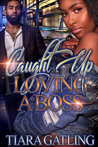 Caught Up Loving A Boss (eBook, ePUB)